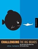  : Challenging the Big Brands: How New Brands Win Market Share with Innovative Design (Design Secrets)