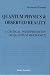 Quantum Physics & Observed Reality: A Critical Interpretation of Quantum Mechanics