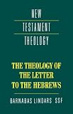 The Theology of the Letter to the Hebrews (New Testament Theology)