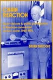Chain Reaction: Expert Debate and Public Participation in American Commercial Nuclear Power 1945-1975