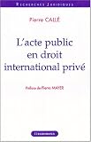 Revue Economica  / L'acte public en droit international privé