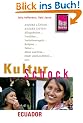 KulturSchock Ecuador: Andere L�nder - andere Sitten: Alltagskultur, Tradition, Verhaltensregeln, Religion, Tabus, Mann und Frau, Stadt- und Landleben usw