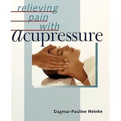 Relieving Pain with Acupressure (Healthful Alternatives Series)