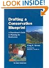 Drafting a Conservation Blueprint: A Practitioner's Guide To Planning For Biodiversity