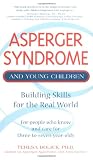 Asperger Syndrome and Young Children: Building Skills for the Real World