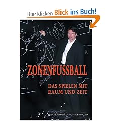 Zonenfussball: Das Spielen mit Raum und Zeit