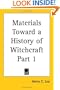 Materials Toward a History of Witchcraft, Part 1