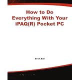How to Do Everything With Your iPAQ(R) Pocket PC