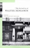 The Actuality of Walter Benjamin