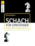 Schach für Einsteiger: Regeln, Strategien, Tests Schach für Einsteiger: Regeln, Strategien, Tests