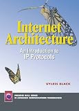 Internet Architecture:an Introduction to IP Protocols (Prentice Hall Series in Advanced Communications Technologies)