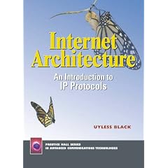 Internet Architecture:an Introduction to IP Protocols (Prentice Hall Series in Advanced Communications Technologies)