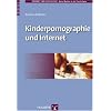 Kinderpornographie und Internet: Medium als Wegbereiter f�r das (p�do-)sexuelle Interesse am Kind?