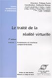 Le trait� de la r�alit� virtuelle, volume 1 : Fondements et interfaces comportementales