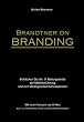 Brandtner on Branding: Entdecken Sie die 11 Naturgesetze der Markenf�hrung und ihre strategische Konsequenzen