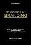Brandtner on Branding: Entdecken Sie die 11 Naturgesetze der Markenf�hrung und ihre strategische Konsequenzen