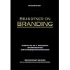 Brandtner on Branding: Entdecken Sie die 11 Naturgesetze der Markenf�hrung und ihre strategische Konsequenzen