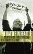 The Battle in Seattle: The Story Behind and Beyond the WTO Demonstrations