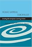 Homo Sapiens Europ us?: Creating the European Learning Citizen