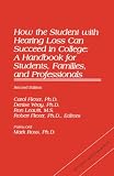 How the Student With Hearing Loss Can Succeed in College: A Handbook for Students, Families, and Professionals