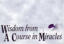 Wisdom from a Course in Miracles