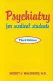 Psychiatry for Medical Students, Third Edition