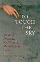 To Touch the Sky: Poems of Mystical, Spiritual & Metaphysical Light