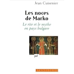 Les Noces de Marko : Le Rite et le mythe en pays bulgare
