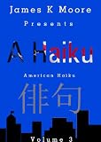A Haiku: Volume 3