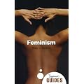 Feminism: A Beginner's Guide (Beginner's Guides)