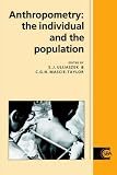 Anthropometry: The Individual and the Population (Cambridge Studies in Biological & Evolutionary Anthropology): The Individual and the Population (Cambridge ... in Biological and Evolutionary Anthropology)