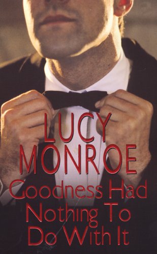 Goodness Had Nothing To Do With It (Zebra Contemporary Romance)