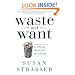 Waste and Want: A Social History of Trash