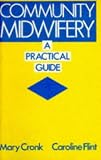 Community Midwifery: A Practical Guide