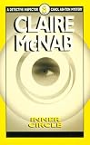 Inner Circle: The 8th Detective Inspector Carol Ashton Mystery (Mcnab, Claire. Detective Inspector Carol Ashton Mystery, 8.)