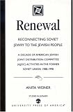 Renewal: Reconnecting Soviet Jewry to the Soviet People: A Decade of American Jewish Joint Distribution Committee (AJJDC) Activities in the Former Soviet Union 1988-1998 (Studies in Judaism)