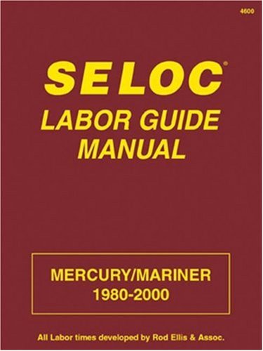 Mercury Marine Labor Manual, 1980-00 (Seloc Marine Tune-Up and Repair Manuals)