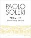 What If? Collected Writings, 1986-2000 by Paolo Soleri
