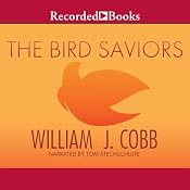 The Bird Saviors | [William J. Cobb]