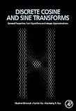 Discrete Cosine and Sine Transforms: General Properties, Fast Algorithms and Integer Approximations