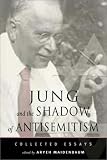Jung and the Shadow of Anti-Semitism (Jung on the Hudson Book Series) (Jung on the Hudson Book Series) (Jung on the Hudson Book Series),
A. Maidenbaum