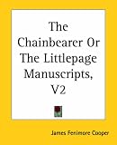 The Chainbearer Or The Littlepage Manuscripts