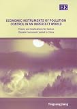Economic Instruments of Pollution Control in an Imperfect World: Theory and Implications for Carbon Dioxide Emissions Control in China