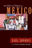 The Life and Times of Mexico
