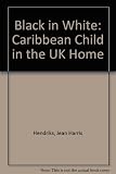 Black in white : Caribbean children in the United Kingdom