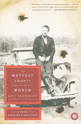 The Wettest County in the World( A Novel Based on a True Story)[WETTEST COUNTY IN WORLD][Paperback]