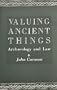 Valuing Ancient Things