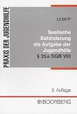 Die seelische Behinderung bei Kindern und Jugendlichen als Aufgabe der Jugendhilfe: � 35 a SGB VIII - Reinhart Lempp
