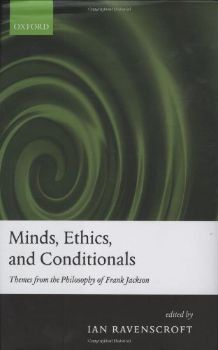Minds, Ethics, and Conditionals: Themes from the Philosophy of Frank Jackson