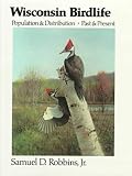 Wisconsin Birdlife: Population And Distribution Past And Present